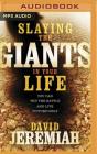 Slaying the Giants in Your Life: You Can Win the Battle and Live Victoriously By David Jeremiah, Tommy Creswell (Read by) Cover Image