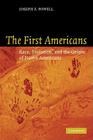 The First Americans: Race, Evolution and the Origin of Native Americans By Joseph F. Powell Cover Image
