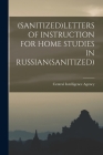 (Sanitized)Letters of Instruction for Home Studies in Russian(sanitized) By Central Intelligence Agency (Created by) Cover Image