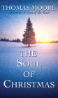 The Soul of Christmas By Thomas Moore Cover Image