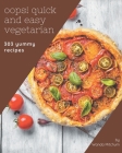 Oops! 303 Yummy Quick and Easy Vegetarian Recipes: The Highest Rated Yummy Quick and Easy Vegetarian Cookbook You Should Read By Wanda Mitchum Cover Image