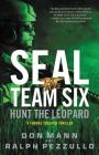 SEAL Team Six: Hunt the Leopard (A Thomas Crocker Thriller #8) By Ralph Pezzullo, Don Mann Cover Image