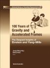 100 Years of Gravity and Accelerated Frames: The Deepest Insights of Einstein and Yang-Mills By Jong-Ping Hsu (Editor), Dana S. Fine (Editor) Cover Image
