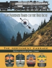 Of Passenger Trains on the High Iron; The Northwest Passage: Passenger Trains to the Northwest Cover Image
