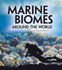 Marine Biomes Around the World (Exploring Earth's Biomes) By Phillip W. Simpson Cover Image