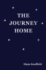 The Journey Home: with ELONIAS By Diane Swaffield, Jason Swaffield (With) Cover Image