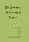 The Chameleon that wants to be seen: Children's Book Cover Image