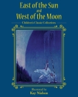 East of the Sun and West of the Moon (Children's Classic Collections) By Kay Nielsen (Illustrator) Cover Image