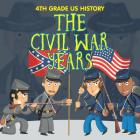 4th Grade US History: The Civil War Years Cover Image