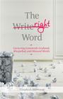 The Right Word: Correcting Commonly Confused, Misspelled, and Misused Words Cover Image
