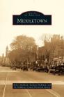 Middletown By Robert Hubbard, Kathleen Hubbard, Middlesex County Historical Society Cover Image