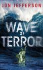 Wave of Terror By Jon Jefferson, Amy Landon (Read by) Cover Image