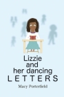 Lizzie and Her Dancing Letters By Macy Porterfield Cover Image
