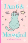 Caticorn Journal I Am 6 & Meowgical: Blank Lined Notebook Journal, Cat Unicorn with Sweet Magic Fantasy Tree Stars Flowers Cover Cute & Funny Saying, By Kids Journals Publishing Cover Image