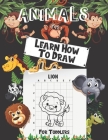 Animals Learn How To Draw For Toddlers: Learning How To Draw Animals For Beginners Kids By Krazed Scribblers Cover Image
