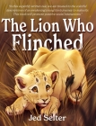 The Lion Who Flinched: The Cub Who Would Be King By Abby Stoffel (Illustrator), Jed Selter Cover Image