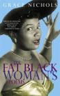 The Fat Black Woman's Poems By Grace Nichols Cover Image
