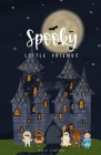 Spooky Little Friends By Kelly Florence Cover Image
