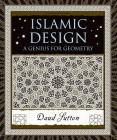 Islamic Design: A Genius for Geometry (Wooden Books) Cover Image