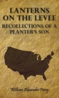 Lanterns on the Levee - Recollections of a Planter's Son Cover Image