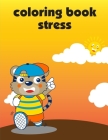 Coloring Book Stress: The Really Best Relaxing Colouring Book For Children Cover Image
