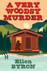 A Very Woodsy Murder By Ellen Byron Cover Image