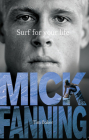 Surf for Your Life By Mick Fanning, Tim Baker Cover Image