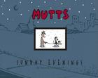 MUTTS Sunday Evenings: A MUTTS Treasury Cover Image