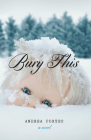 Bury This By Andrea Portes Cover Image