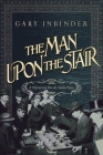 The Man Upon the Stair: A Mystery in Fin de Siecle Paris (Achille Lefebvre Mysteries) By Gary Inbinder Cover Image