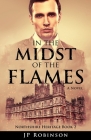 In the Midst of the Flames: The Great War Historical Fiction Cover Image