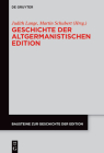 Geschichte Der Altgermanistischen Edition (Bausteine Zur Geschichte der Edition #6) By Judith Lange (Editor), Martin Schubert (Editor) Cover Image