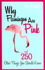 Why Flamingos Are Pink: ...and 250 Other Things You Should Know By Valeri R. Helterbran Cover Image