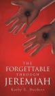 The Forgettable Through Jeremiah By Kathy E. Dockett Cover Image