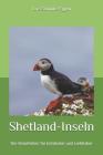 Shetland-Inseln: Der Reiseführer für Entdecker und Liebhaber Cover Image