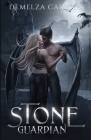 Stone Guardian: A Paranormal Protector Tale By Demelza Carlton Cover Image