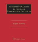 Alternative Clauses to Standard Construction Contracts By Eugene J. Heady Cover Image