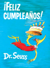 ¡Feliz cumpleaños! (Happy Birthday to You! Spanish Edition) (Classic Seuss) By Dr. Seuss Cover Image