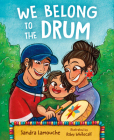 We Belong to the Drum By Sandra Lamouche, Azby Whitecalf (Illustrator) Cover Image