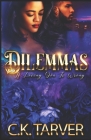 Dilemmas: If Loving You Is Wrong By Crystal Kinn-Tarver Cover Image