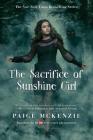 The Sacrifice of Sunshine Girl (The Haunting of Sunshine Girl Series #3) By Paige McKenzie, Nancy Ohlin (With) Cover Image
