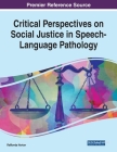 Critical Perspectives on Social Justice in Speech-Language Pathology By Ramonda Horton (Editor) Cover Image