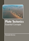 Plate Tectonics: Essential Concepts By Fernando Morrison (Editor) Cover Image