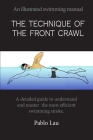 An illustrated swimming manual. The technique of the Front crawl Cover Image