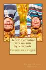 Déficit d'attention avec ou sans hyperactivité: Guide pratique By Michelle Rader Cover Image