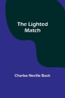 The Lighted Match By Charles Neville Buck Cover Image