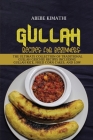 Gullah Recipes for Beginners: The Ultimate Collection of Traditional Gullah Geechee Recipes Including Gullah Rice, Fried Corn Cakes, and Low Country Cover Image