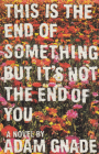 This Is the End of Something But It's Not the End of You Cover Image