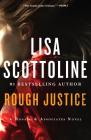 Rough Justice: A Rosato & Associates Novel (Rosato & Associates Series #3) By Lisa Scottoline Cover Image