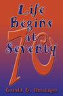 Life Begins at Seventy By Gerald G. Hotchkiss Cover Image